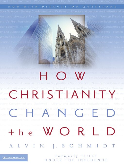 Title details for How Christianity Changed the World by Alvin J. Schmidt - Available